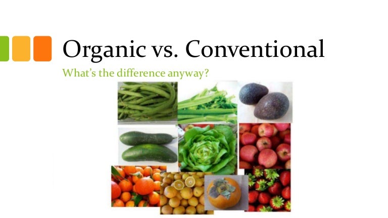 Organic vs. Conventional - what's the difference anyway?